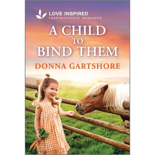 A Child to Bind Them: An Uplifting Inspirational Romance