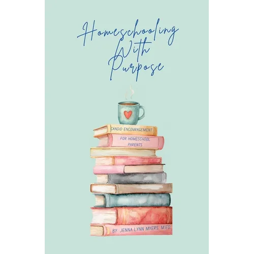 Homeschooling With Purpose