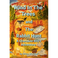 Wind In The Trees and The Rabbit Hunt: A Cherokee Boy's Adventure