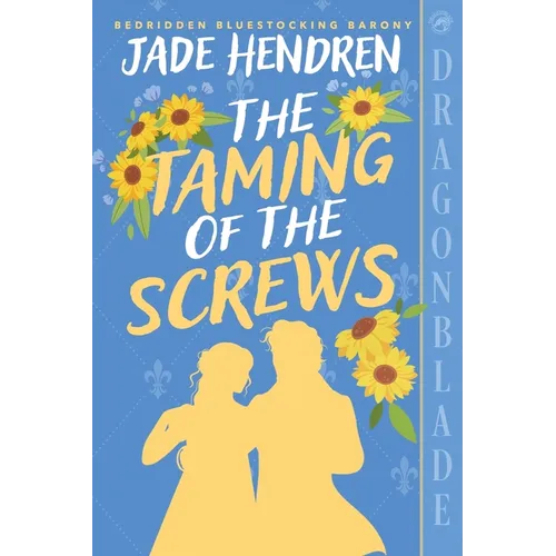 The Taming of the Screws: A Regency Historical Romance