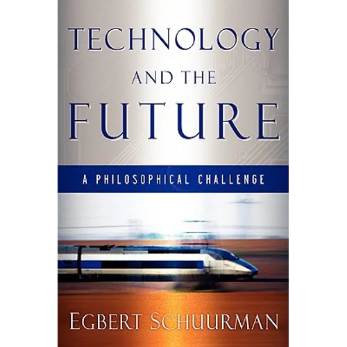 Technology and the Future: A Philosophical Challenge