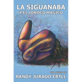 La Siguanaba: Y El Loroco Magico