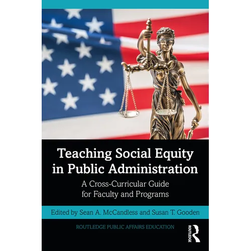 Teaching Social Equity in Public Administration: A Cross-Curricular Guide for Faculty and Programs