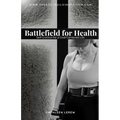 Battlefield for Health: Self-Control for a God-Centered Life