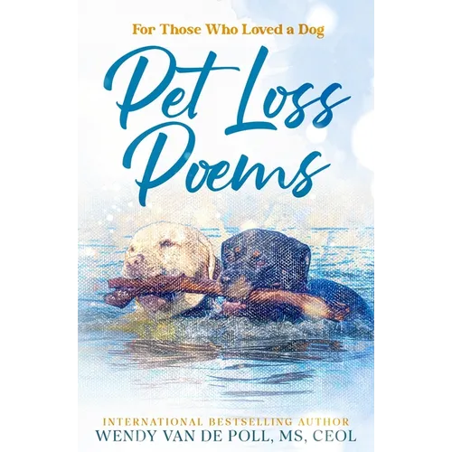 Pet Loss Poems: For Those Who Loved a Dog