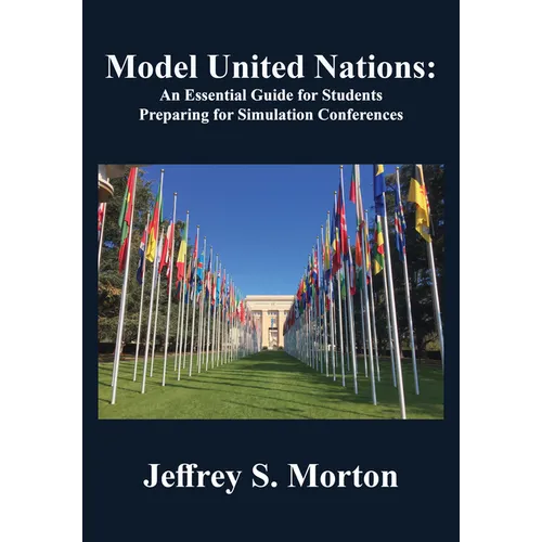 Model United Nations: An Essential Guide for Students Preparing for Simulation Conferences