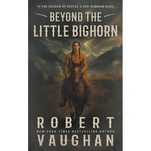 Beyond the Little Bighorn: A Classic Western
