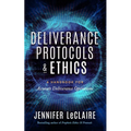 Deliverance Protocols & Ethics: A Handbook for Accurate Deliverance Operations