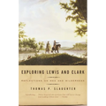 Exploring Lewis and Clark: Reflections on Men and Wilderness
