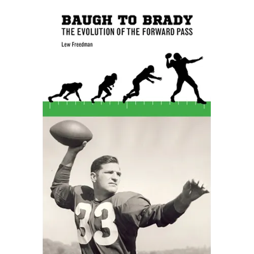 Baugh to Brady: The Evolution of the Forward Pass