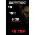 Sick. SickER. SickEST: The Bastard Collection