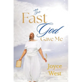 The Fast God Gave Me