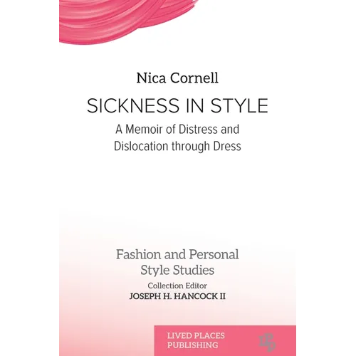 Sickness in Style: A Memoir of Distress and Dislocation through Dress