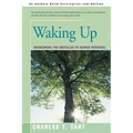 Waking Up: Overcoming the Obstacles to Human Potential