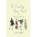 The Country Dance Book - Part VI - Containing Forty-Three Country Dances from The English Dancing Master (1650 - 1728)