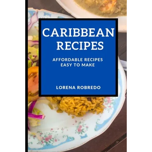 Caribbean Recipes: Affordable Recipes Easy to Make