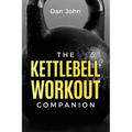 The Kettlebell Workout Companion