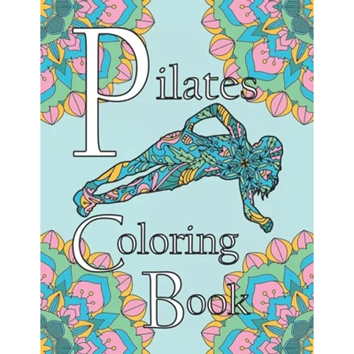 Pilates Coloring Book: A Coloring Book for Self Care