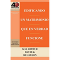 Edificando Un Matrimonio Que En Verdad Funcione / Building a Marriage That Really Works