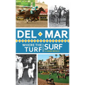 Del Mar: Where the Turf Meets the Surf