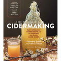 The Big Book of Cidermaking: Expert Techniques for Fermenting and Flavoring Your Favorite Hard Cider