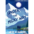 Under the Milky Way: A Bluebird Basin Novella