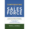 Compensating the Sales Force, Third Edition: A Practical Guide to Designing Winning Sales Reward Programs