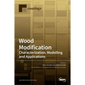 Wood Modification: Characterization, Modelling and Applications: Characterization, Modelling and Applications
