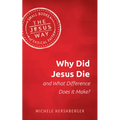 Why Did Jesus Die and What Difference Does It Make?