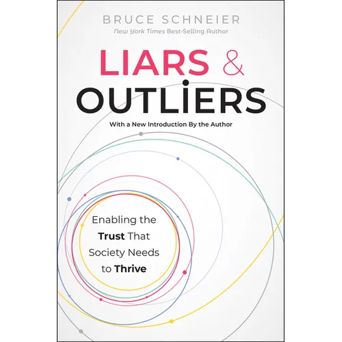 Liars and Outliers: Enabling the Trust That Society Needs to Thrive