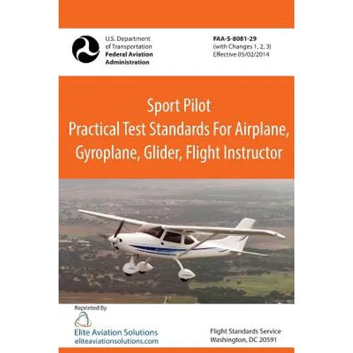 Sport Pilot Practical Test Standards for Airplane, Gyroplane, Glider, Flight Instructor Faa-S-8081-29