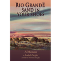 Rio Grande Sand in Your Shoes