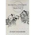 Secrets of Itto-ryu: Book Five
