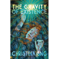 The Gravity of Existence: Poems