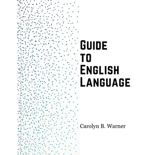 Guide to English Language: Examples, Exceptions, and Exercises