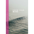 Know Your Mind