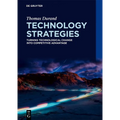Technology Strategies: Turning Technological Change Into Competitive Advantage