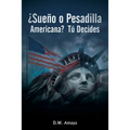 ¿Sueño O Pesadilla Americana? Tú Decides