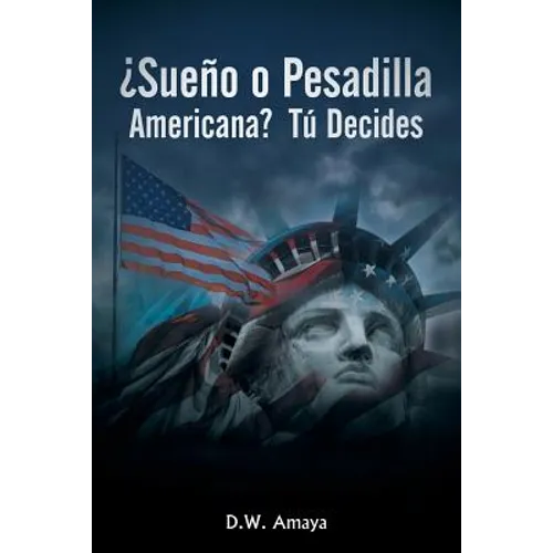 ¿Sueño O Pesadilla Americana? Tú Decides