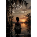 Mercy has Memory: A Collection Of Poems