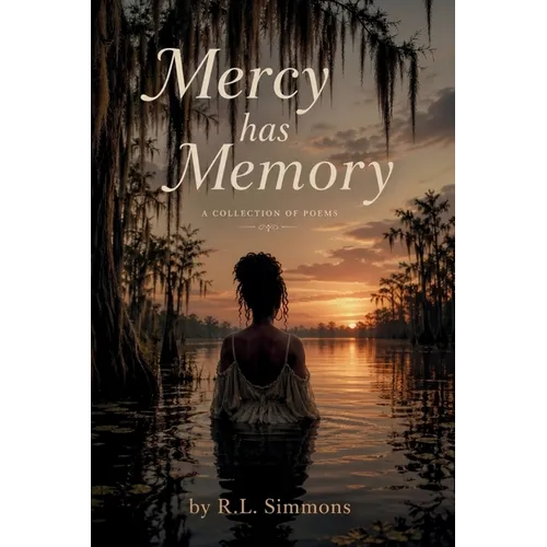 Mercy has Memory: A Collection Of Poems