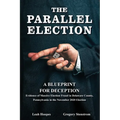 The Parallel Election: A Blueprint for Deception