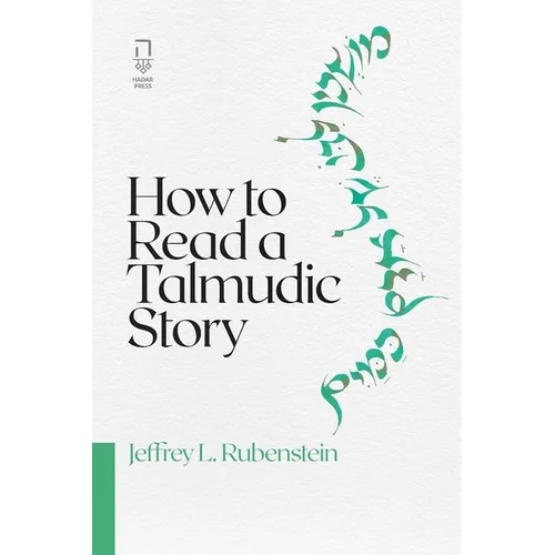 How to Read a Talmudic Story