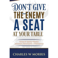 Don't Give The Enemy A Seat At Your Table
