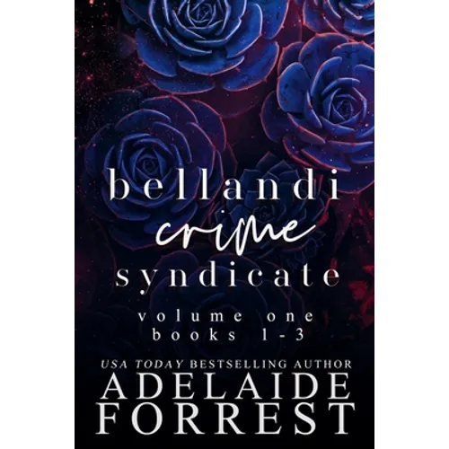 Bellandi Crime Syndicate Volume One: A Dark Mafia Box Set: A