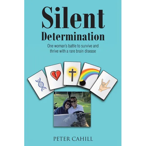 Silent Determination: One woman's battle to survive and thrive with a rare brain disease
