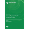 Feature Papers in Applied Biosciences 2023