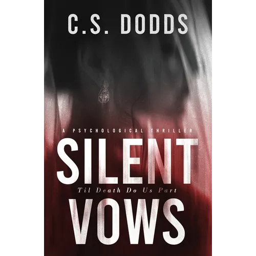 Silent Vows: A Psychological Thriller