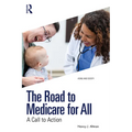 The Road to Medicare for All: A Call to Action - Paperback