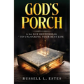 God's Porch: A 60 Day Devotional To Unlocking Your Best Life